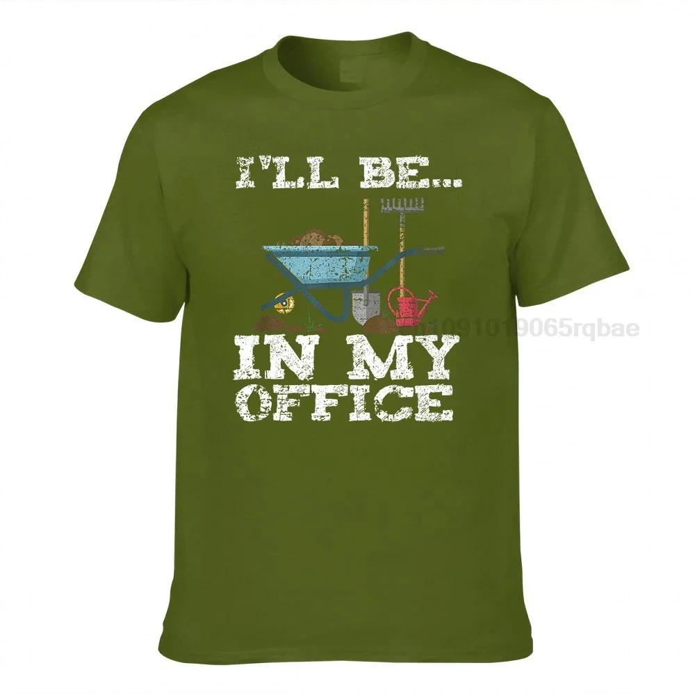 Funny Garden Gardener Shirts Unisex Unisex Ill Be In My Office Tshirts For Unisex Normal Tops Shirts Cosie Cotton