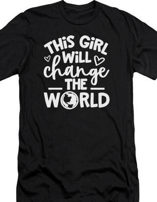 This Girl Will Change the World T Shirt Tee Girl Power Peace Protest
