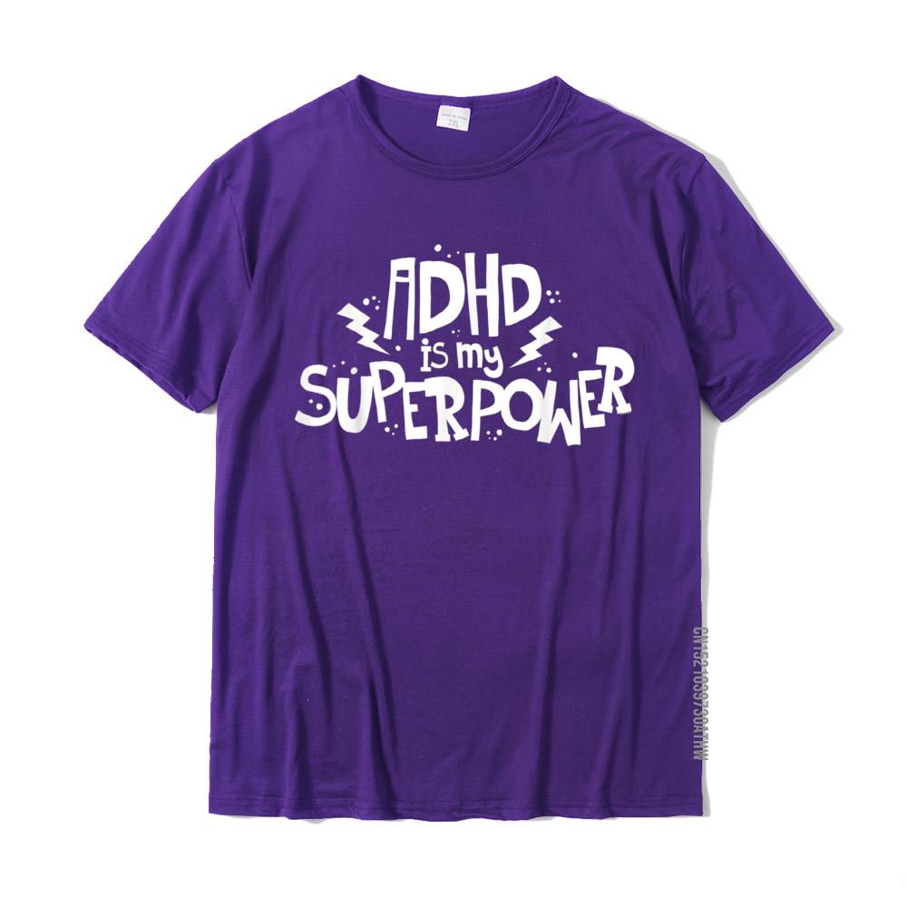 ADHD Is My Superpower Attention Deficit Disorder Quote TShirt Summer Tops T Shirt Cotton Men T Shirts Summer Popular