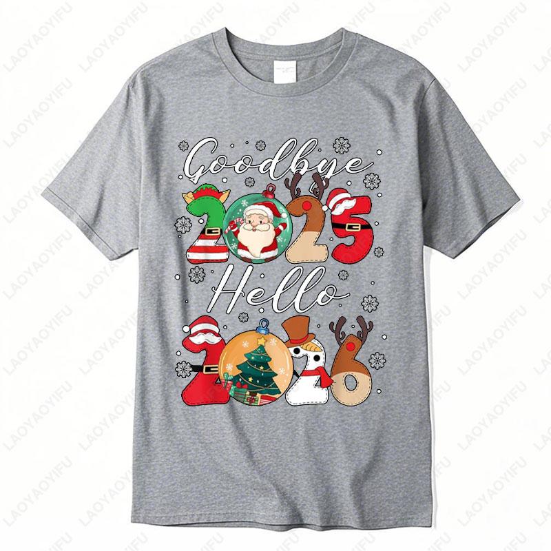Goodbye 2025 Hello 2026 Tees Happy New Years Eve Christmas Xmas Gift Trendy Unisex Cotton TShirt Festive Party Celebration Top