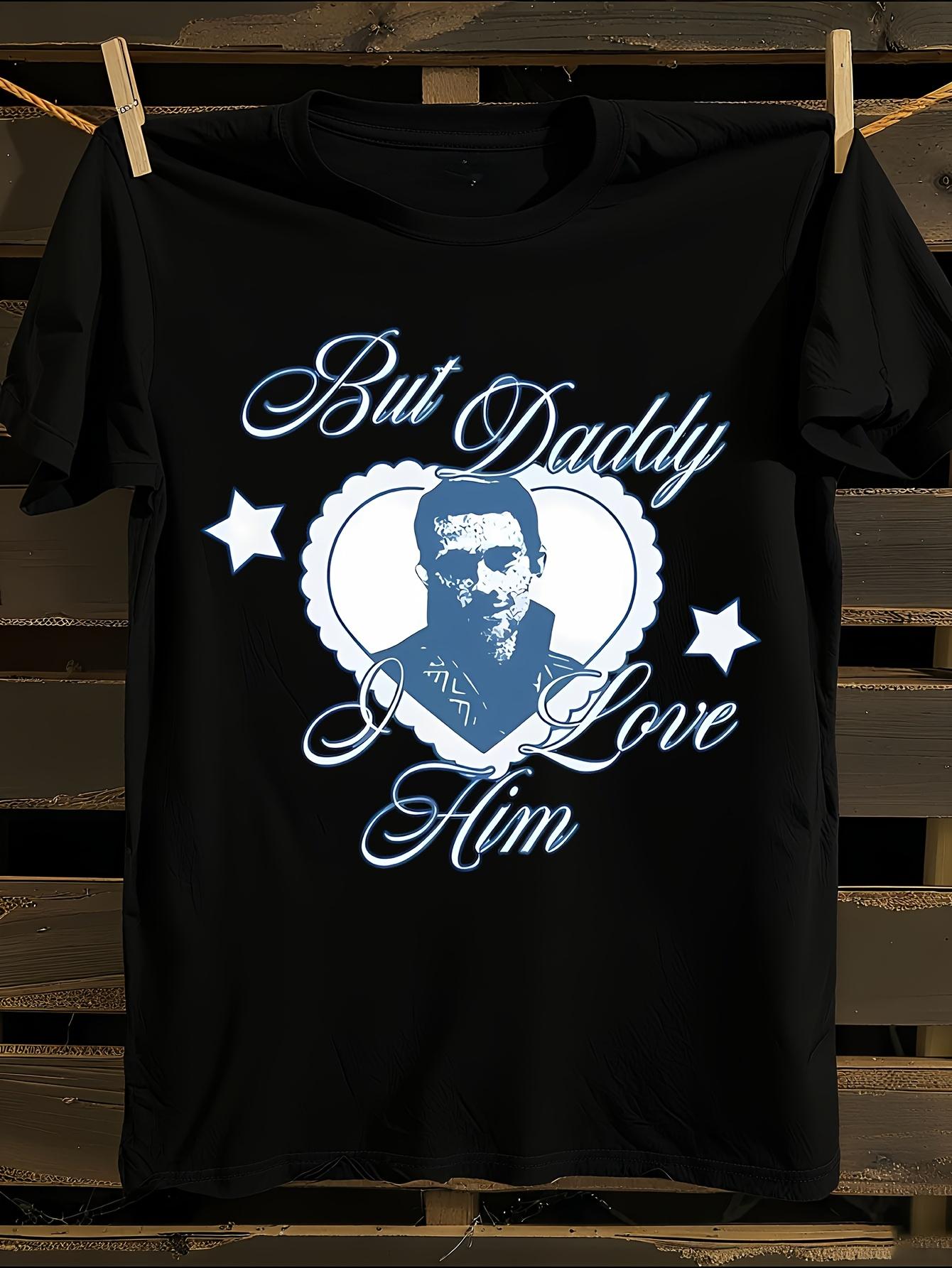 Fiyero But Dad I Love Him Tshirt XXL