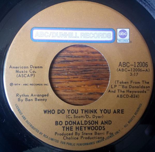 7inch Record BO DONALDSON  THE HEYWOODS  Who Do You Think You Are ABC12006 ABCDunhill Rec 1974 Canada SoulFunk Used