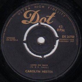 7inch Record CAROLYN HESTER - Come On Back / Three Young Men DS26750 DOT 1965 UK Rock Used