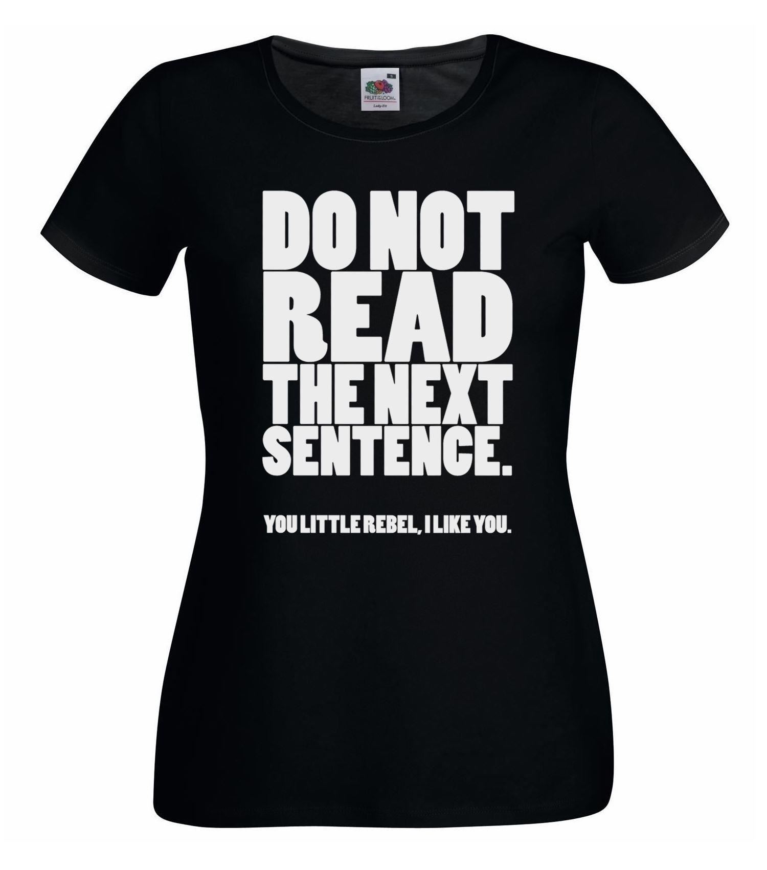 Unisexs Do Not Red The Next Sentence You Little Rebel I Like You Black TShirt S