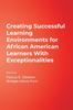 The Creating Successful Learning Environments for African American Learners With Exceptionalities Book