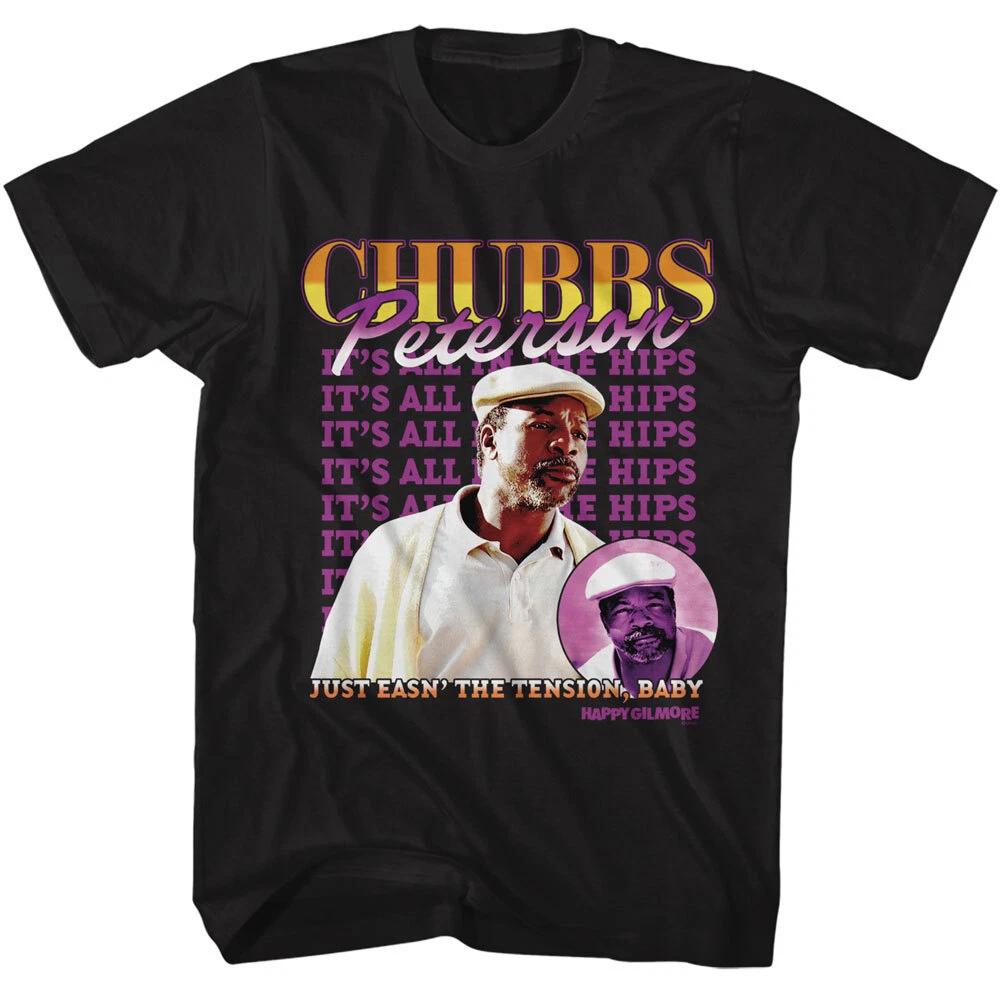 Happy Gilmore Chubbs It s All In The Hips Just Easn The Tension Men s T Shirt S