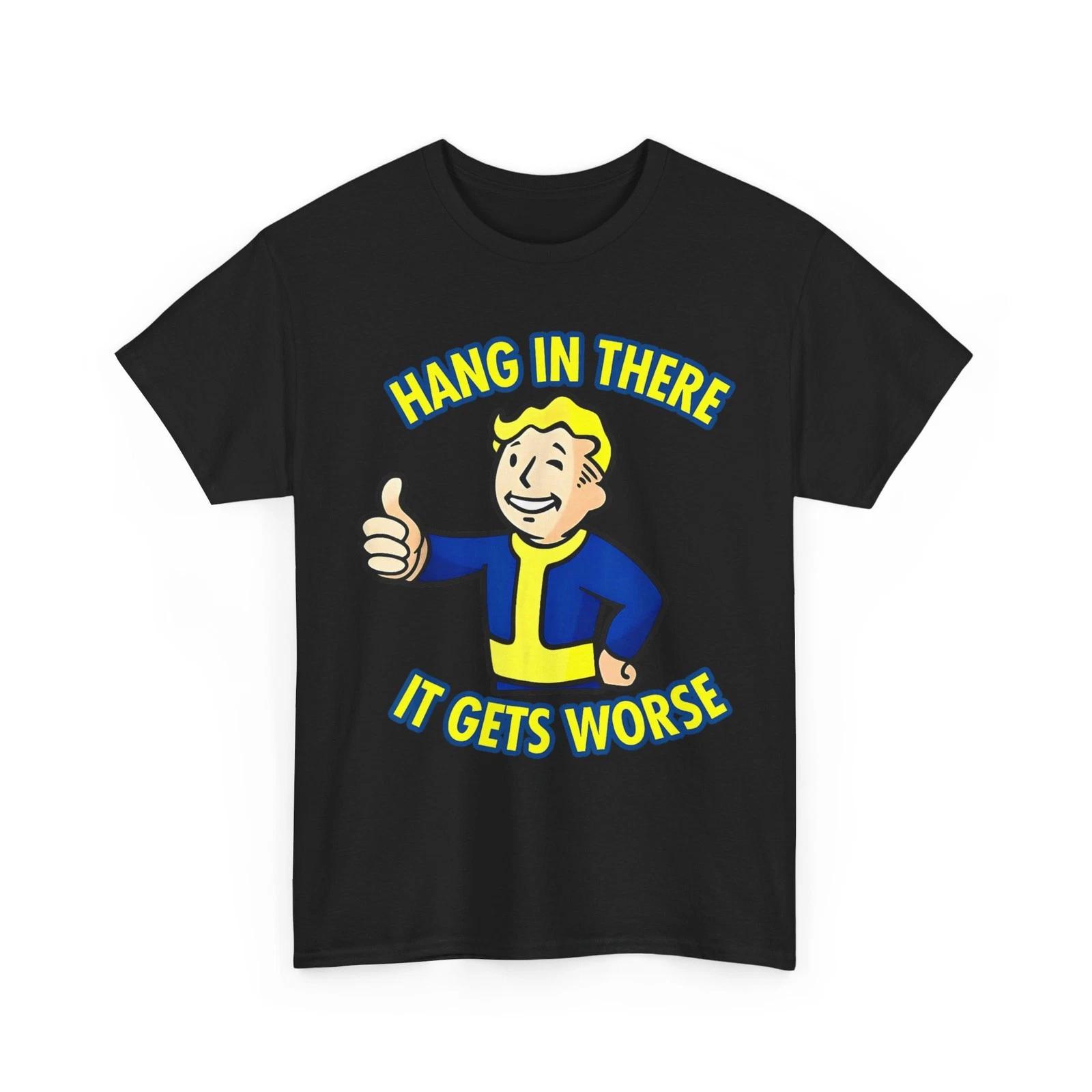 Hang In There It Gets Worse Humor Lovers Sarcastic T shirt M