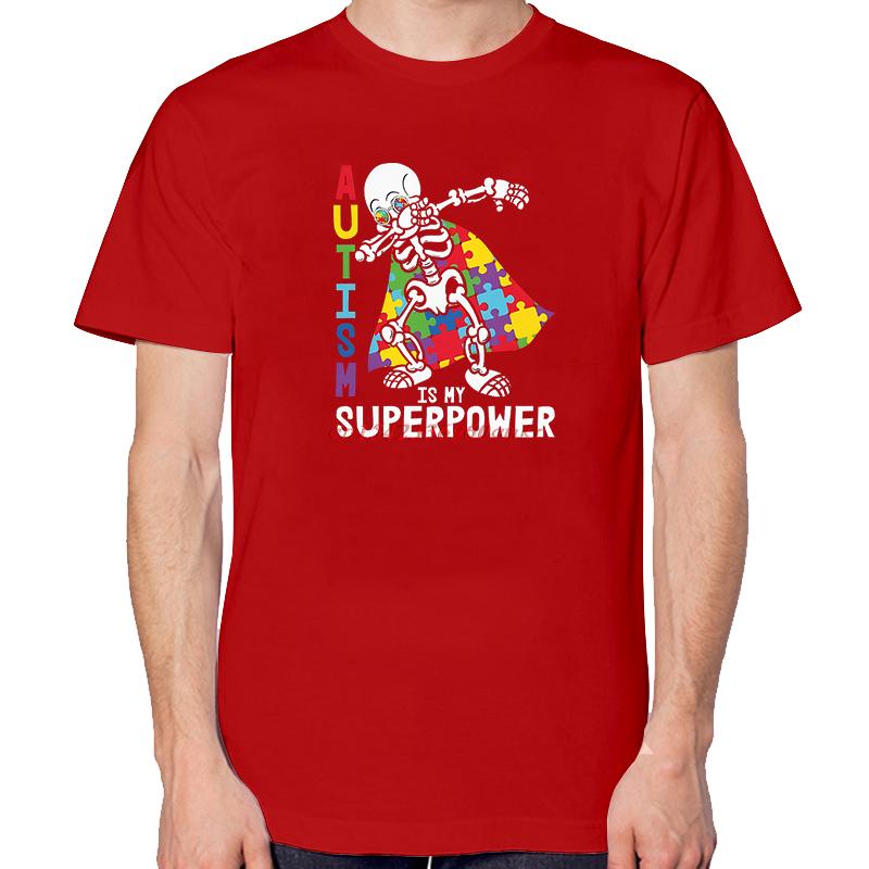Autism Is My Superpower Skeleton Funny Graphic T Shirts Summer Cotton New Shirts And Tshirts Unisex Tees Tops Print T Shirt
