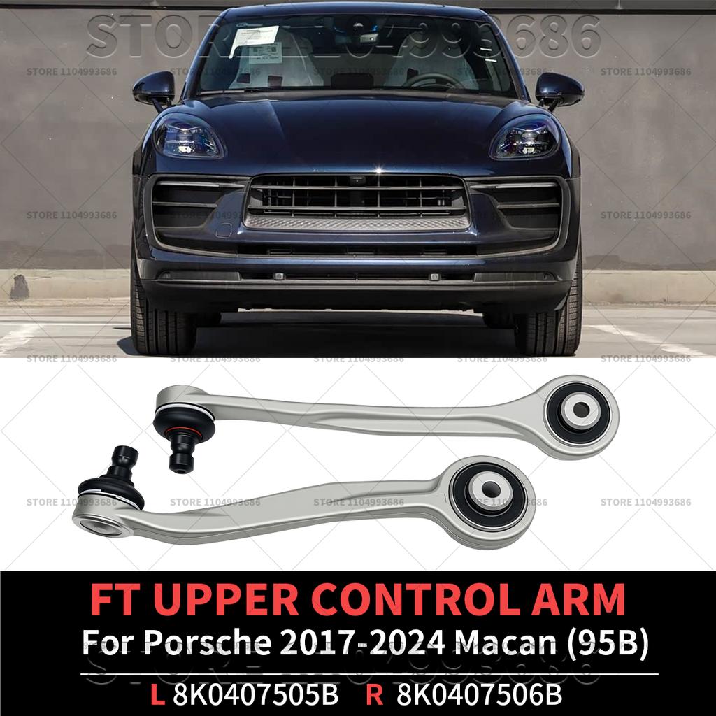 For 2017-2024 Porsche Macan (95B) Ft Upper Control Arm OEM 8K0407505B 8K0407506B PAC407505 PAC407506 8K0407505P 8K0407506P