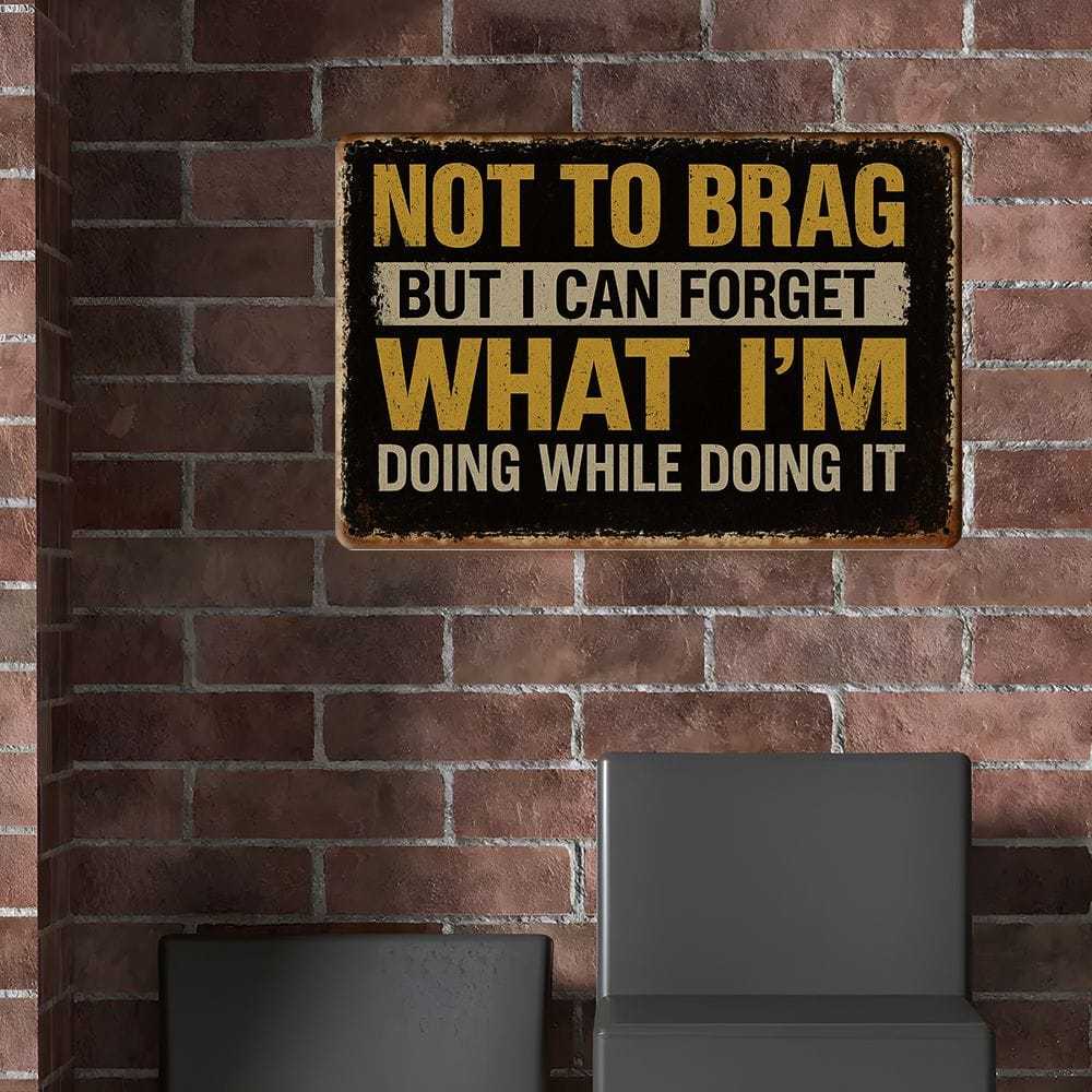 "Not To Brag" Retro 12x8in Humorous Aluminum Sign