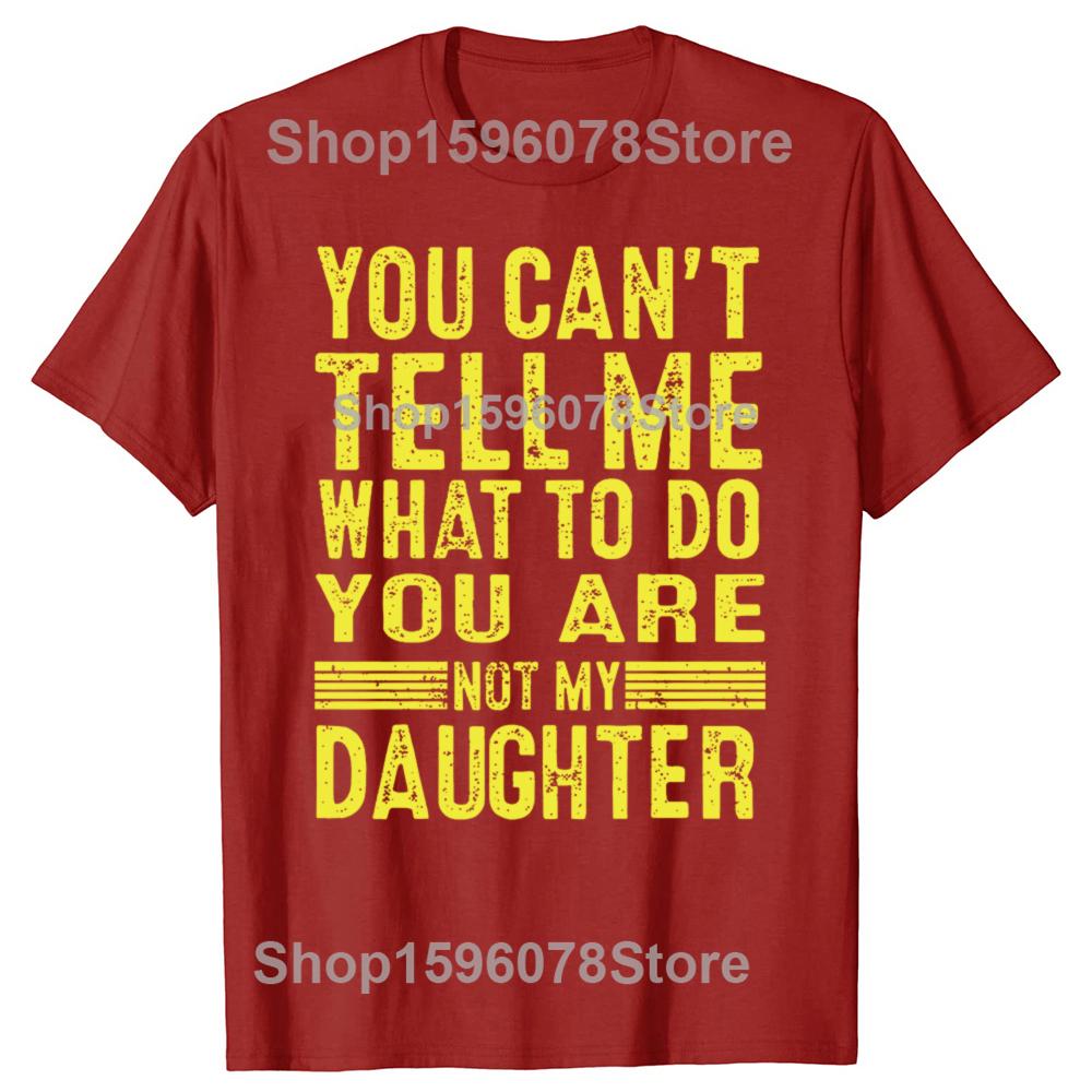 Funny Father Daddy Gifts Men From Daughter Fathers Day Dad TShirt You Cant Tell Me What To Do Letter Print Short Sleeve Tees S