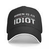 Joe Biden Is An Idiot Cap Baseball Cap Brand pánské kšiltovky Baseball Cap Unisex Women's