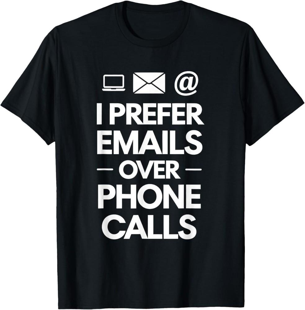 

Entrepreneur Businessman I Prefer Emails Over Phone Calls T-Shirt M
