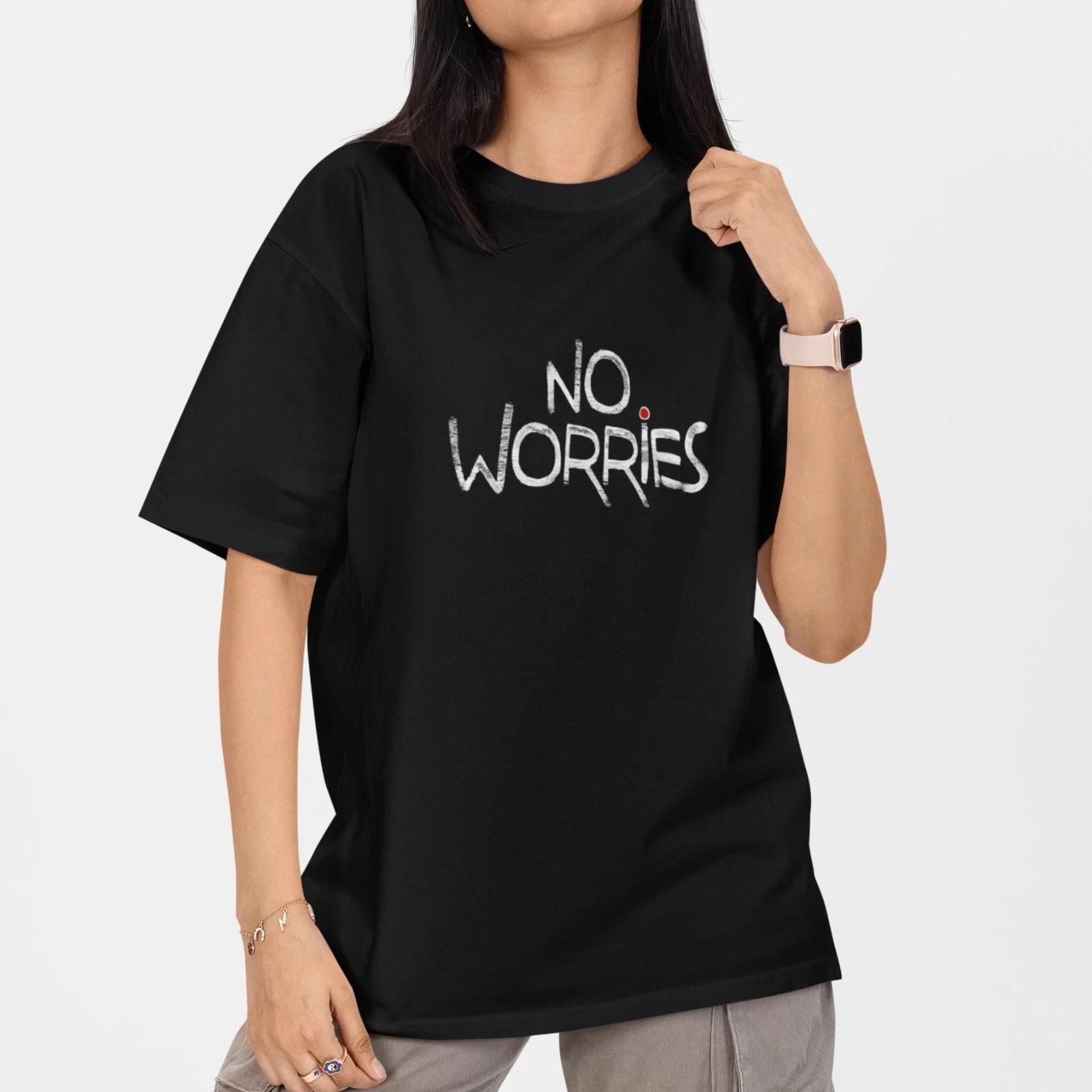 No Worries T Shirt Funny Quote Tee Minimalist Graphic Shirt Casual Cotton Top XS