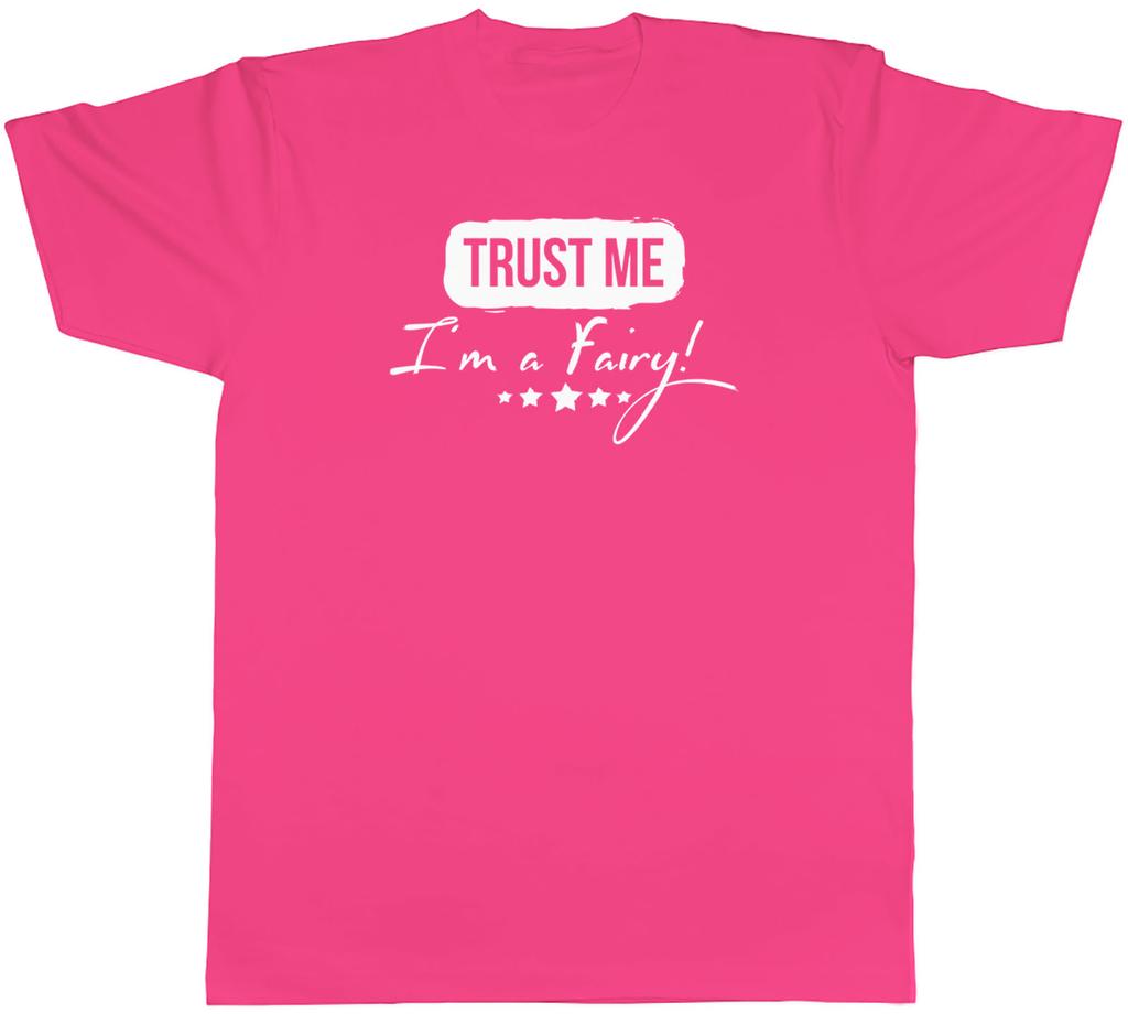 Trust me Im a Fairy Unisexs Unisex TShirt Tee