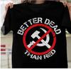 Patriotic Better Dead Than Red Anti Communist Unisex Tshirt All Over Print Us Size