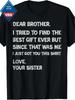 Funny Father039;s Day Gift T-Shirt for Brother034;Dear Brother I Tried To Find the Unisex T-Shirt