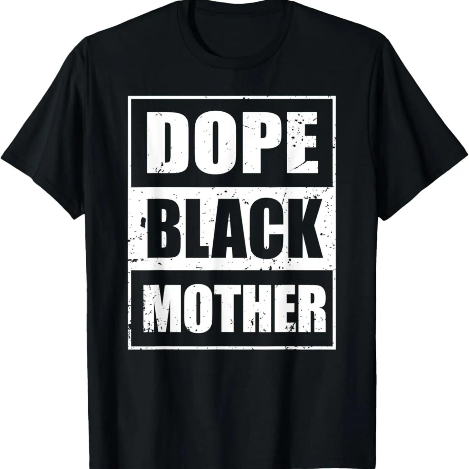 Dope Black Mother Black History Month Mothers Day Juneetenth T-Shirt S чёрный