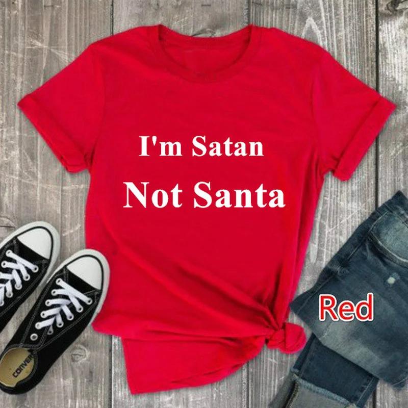 I'm Satan Not Santa Letter Print Women T Shirt Short Sleeve O Neck Loose Women Tshirt Ladies Tee Shirt Tops Camisetas Mujer