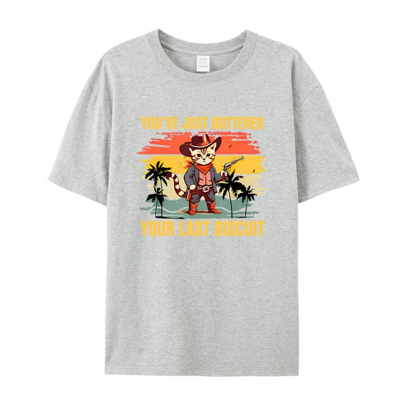 You've Just Buttered Your Last Biscuit Western Cat Cowboy Men's Clothing Shirts Women's Graphic T-Shirt Funny Tee Tops