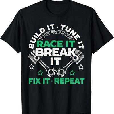 Build It Tune Race Break Fix Repeat Motorsport T Shirt