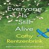 Everyone Is Still Alive by Cathy Rentzenbrink Hardback Book 9781474621120