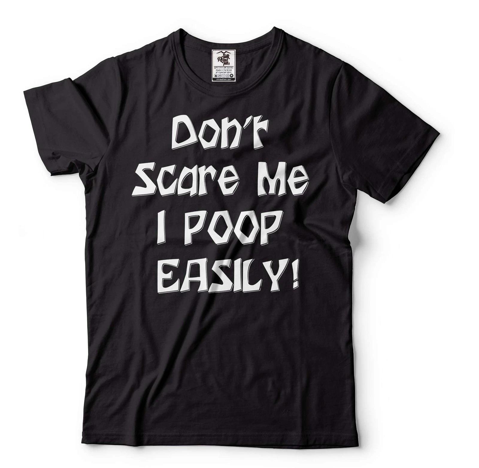 

Funny Saying Shirt Don t Scare Me I Poop Easily Shirt Halloween Funny Shirt XL