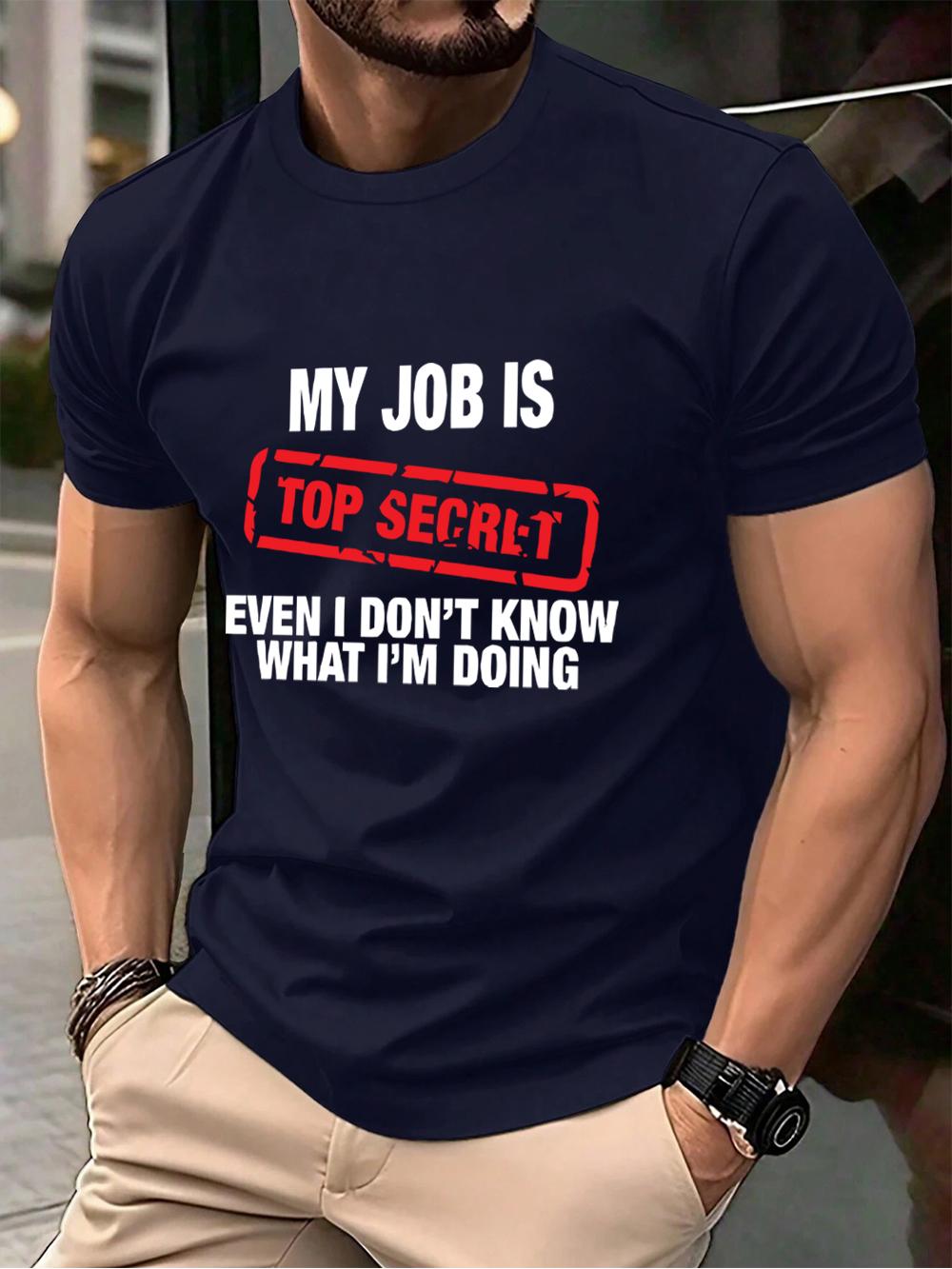 

My Job Is Top Secret Printing Mens TShirt Cotton Summer Soft Oversized Tops ONeck Short Sleeve T Shirt Casual Male Clothes 4XL