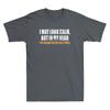 I May Look Calm But In My Head Ive Already Killed You Funny Quote Unisexs Tshirt