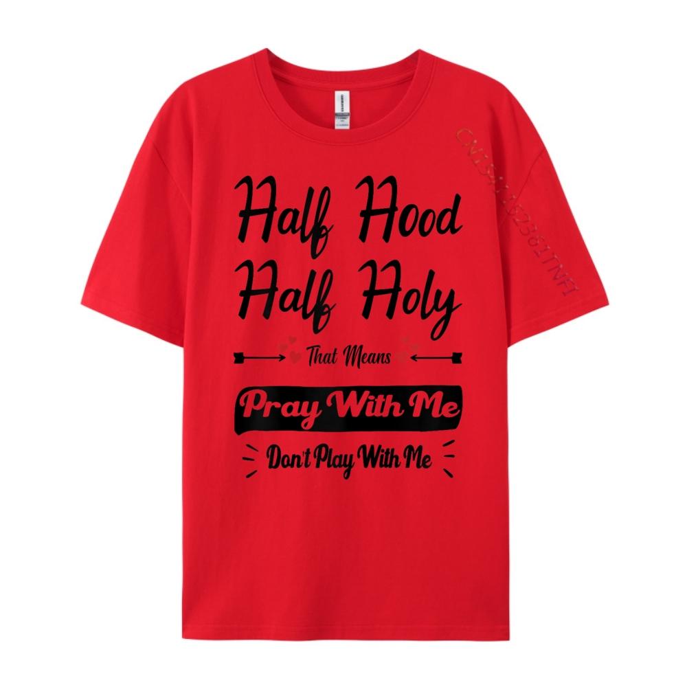 Vintage Half Hood Half Holy Pray With Me Don T Play With Me Graphic Shirts T Shirt Homme Cinco de Mayo S