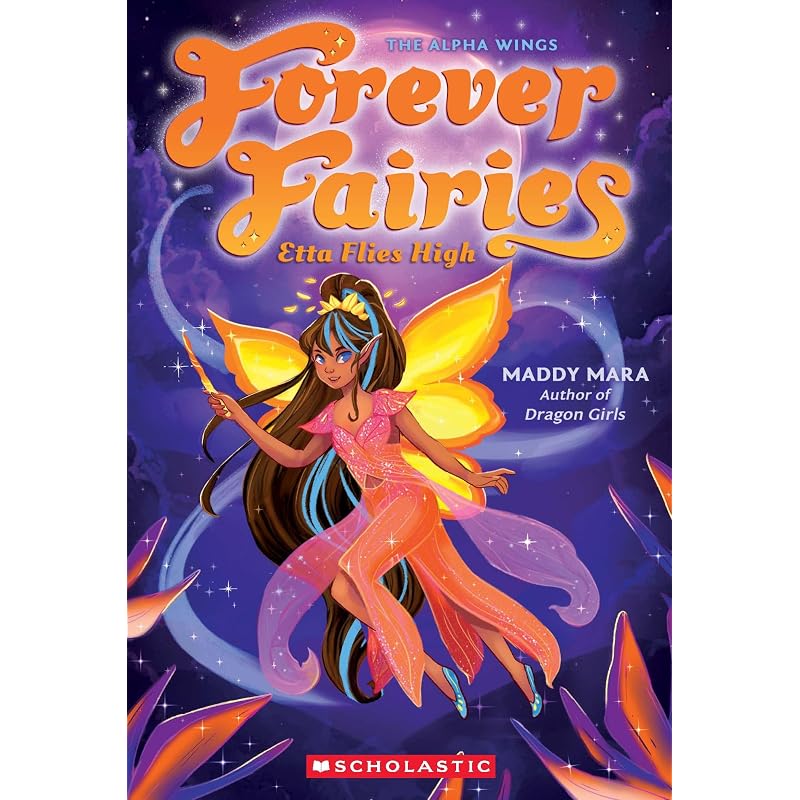Forever Fairies: Etta Flies High Join the four Alpha Wings on their adventures
