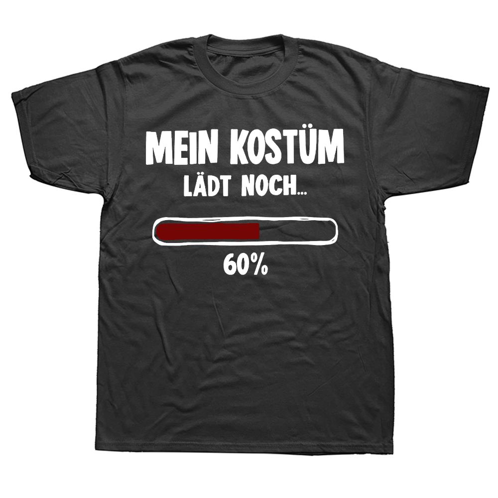My Costume Still Loads 60 T Shirt Retro German Humor Nerd Tee Tops EU Size 100 Cotton Soft Unisex Causal Tshirts