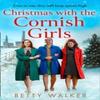 Christmas with the Cornish Girls by Betty Walker Paperback Book 9780008400316