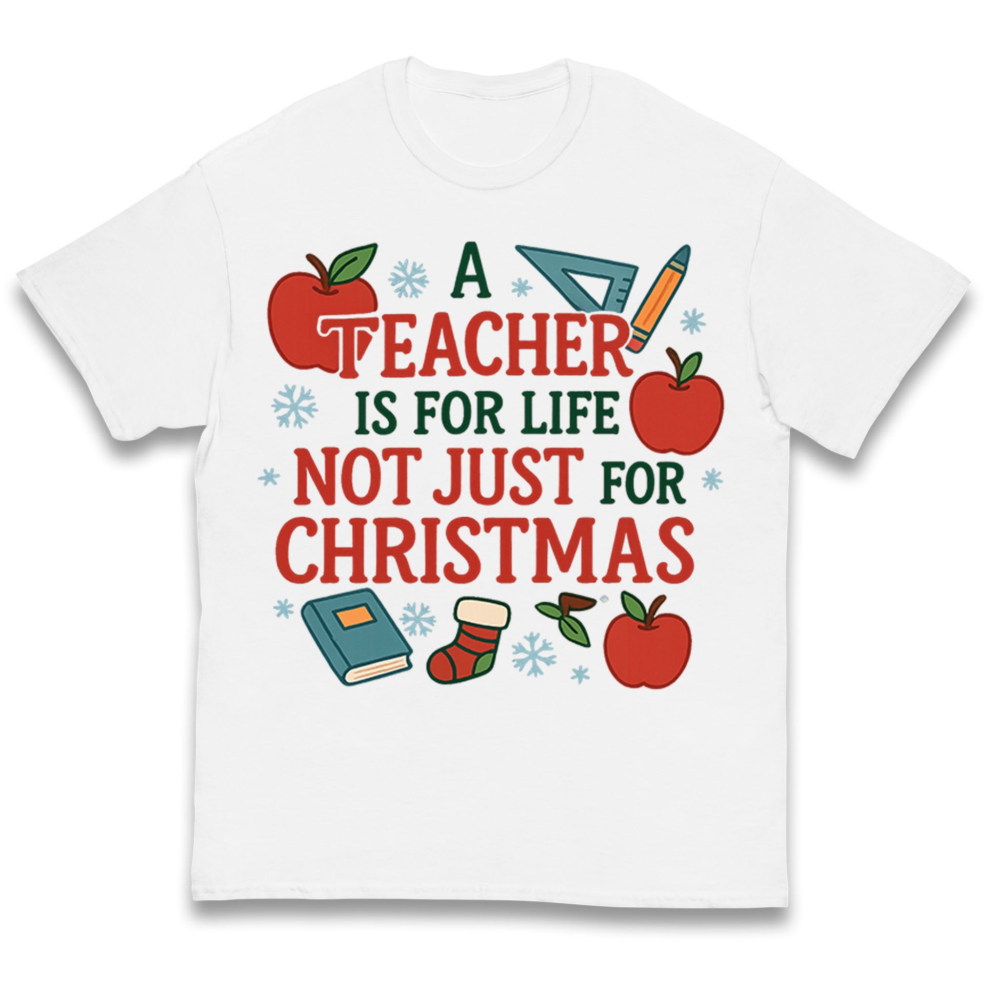 A Teacher is for Life Not Just for Christmas Kids T Shirt 100