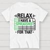 Relax I Have a Spreadsheet For That Cotton Summer Casual Cool Loose T-Shirt