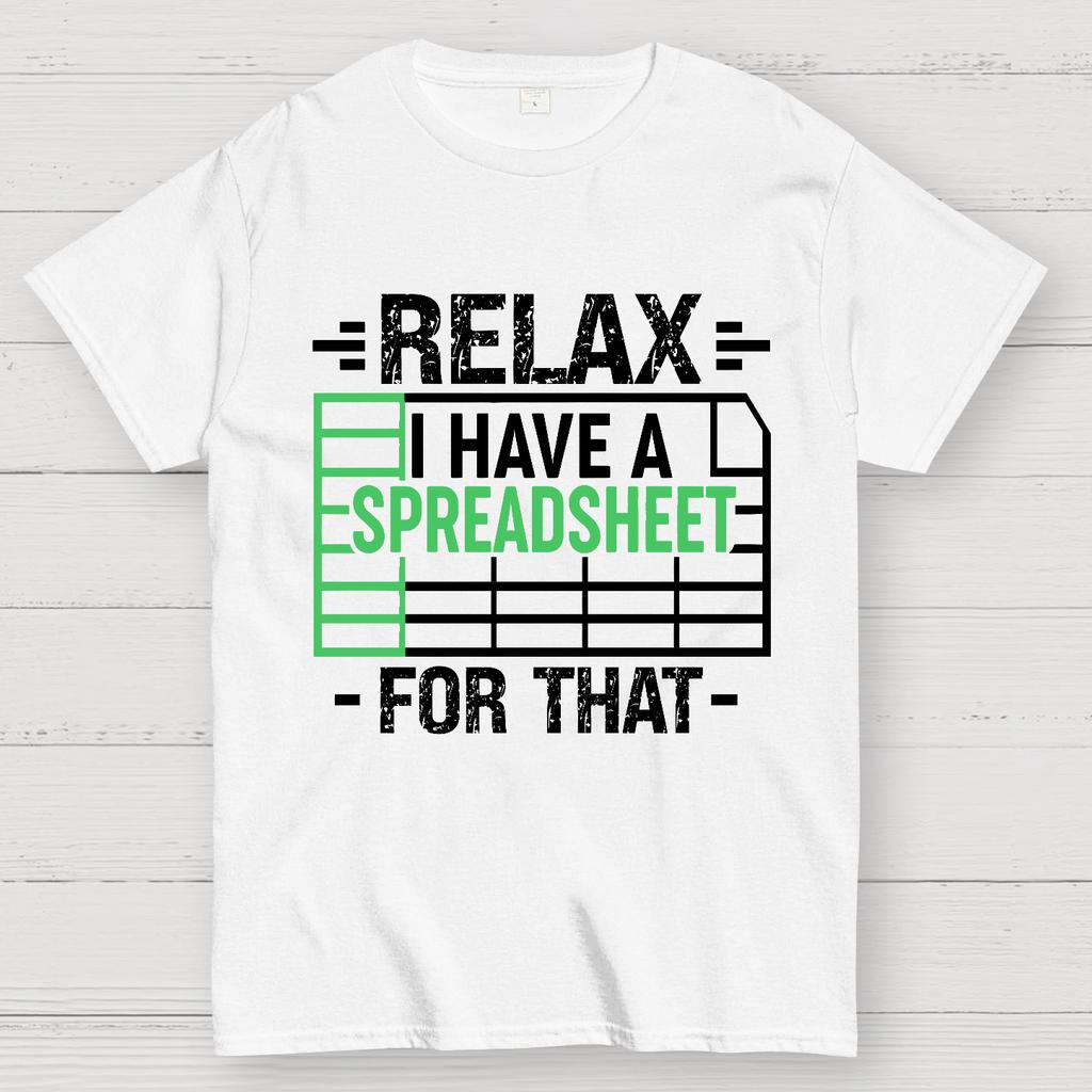 Relax I Have a Spreadsheet For That Cotton Summer Casual Cool Loose T-Shirt