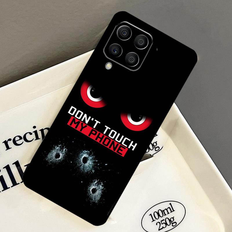 Do Not Touch My Phone Case For Samsung Galaxy M14 M34 M54 M56 M16 M36 M13 M15 M35 M55 M11 M31 M53 M51 M12 M32 M52