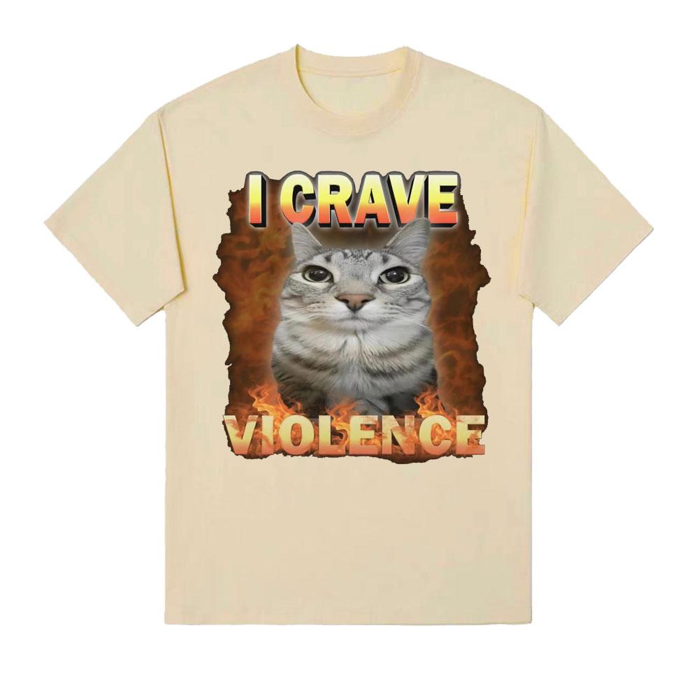 I Crave Violence Funny Cat Meme T Shirts Men Women Harajuku Fashion Cute High Quality T-shirt Oversized Pure Cotton T Shirt Tops