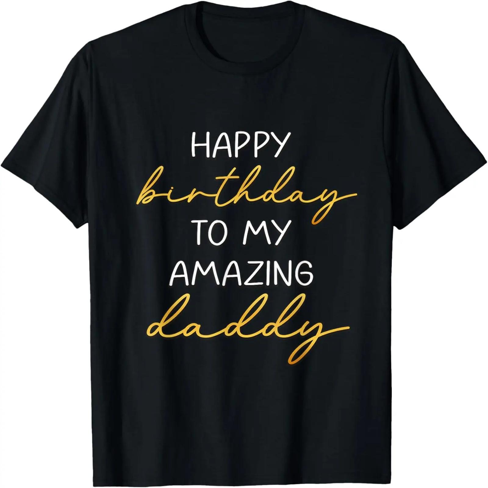 

Happy Birthday To My Amazing Daddy Bday Party T-Shirt XXXXXL чёрный