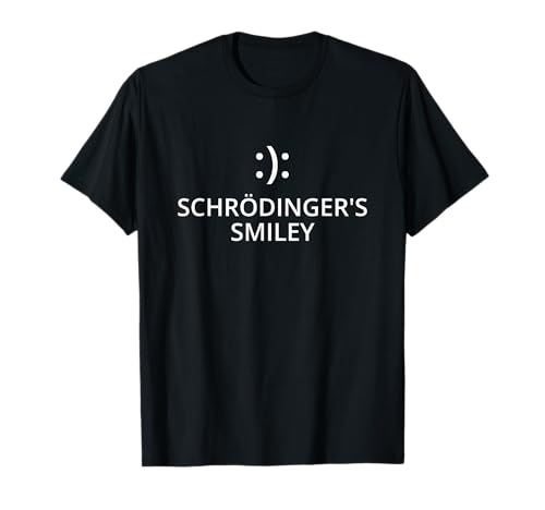 Schrodingers Smiley :): - Funny Science Pun T-Shirt