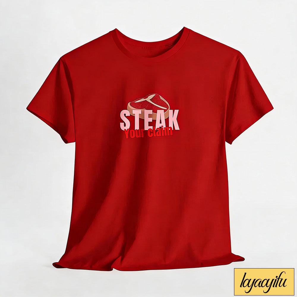 Steak Your Claim Graphic Tee Unisex Cotton Shirt Graphic T Shirts Streetwear Funny Vintage Classic Fashion Oneck Shortsleev