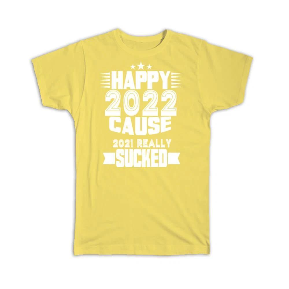 Gift T-Shirt : Happy 2022 New Year Humor Saying Funny Quote Christmas 4XL