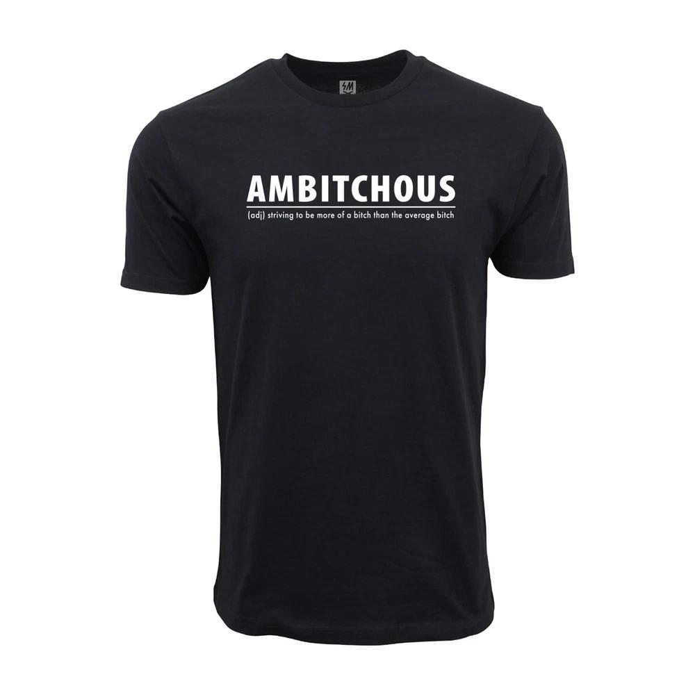 Ambitchous Bitch Graphic T Shirt S