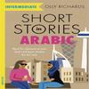 Short Stories In Arabic for Intermediate Learners MSA by Olly Richards Paperback Book 9781529302530