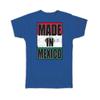 Gift T-Shirt : Made In Mexico Flag Retro Artistic Mexican Expat Country
