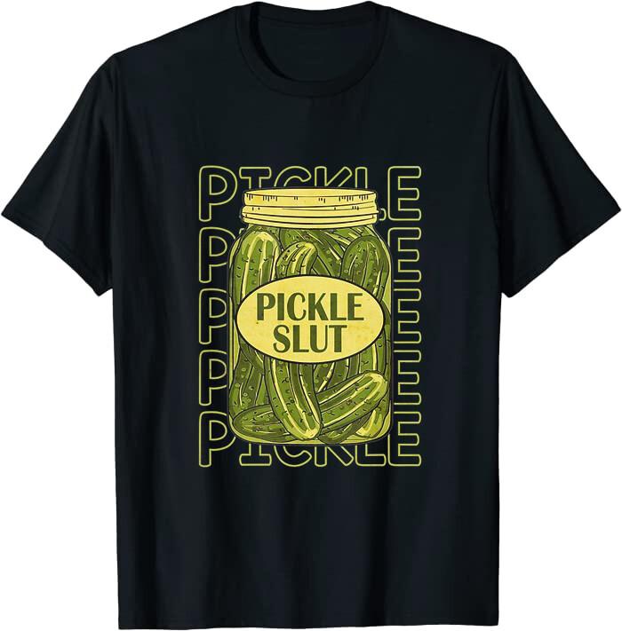Pickle Slut Funny Pickle Slut Who Loves Pickles Class T-Shirt S
