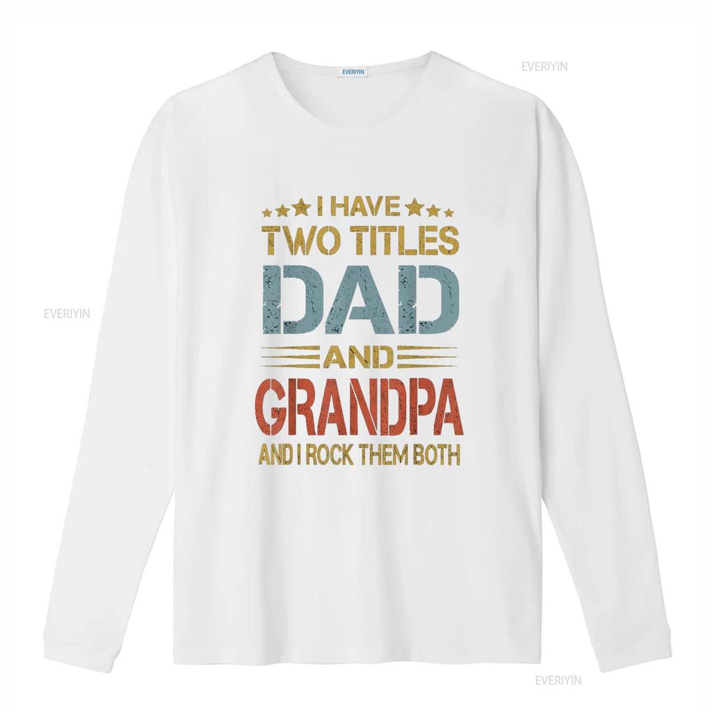 I Have Two Titles Dad And Grandpa Father s Day T Shirt vintage Washed homme streetwear Unisex Top For Everyday Wear fashion