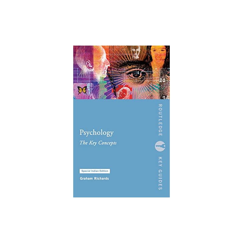 Psychology: The Key Concepts Psychology: the Key Concepts Is a Comprehensive Overview