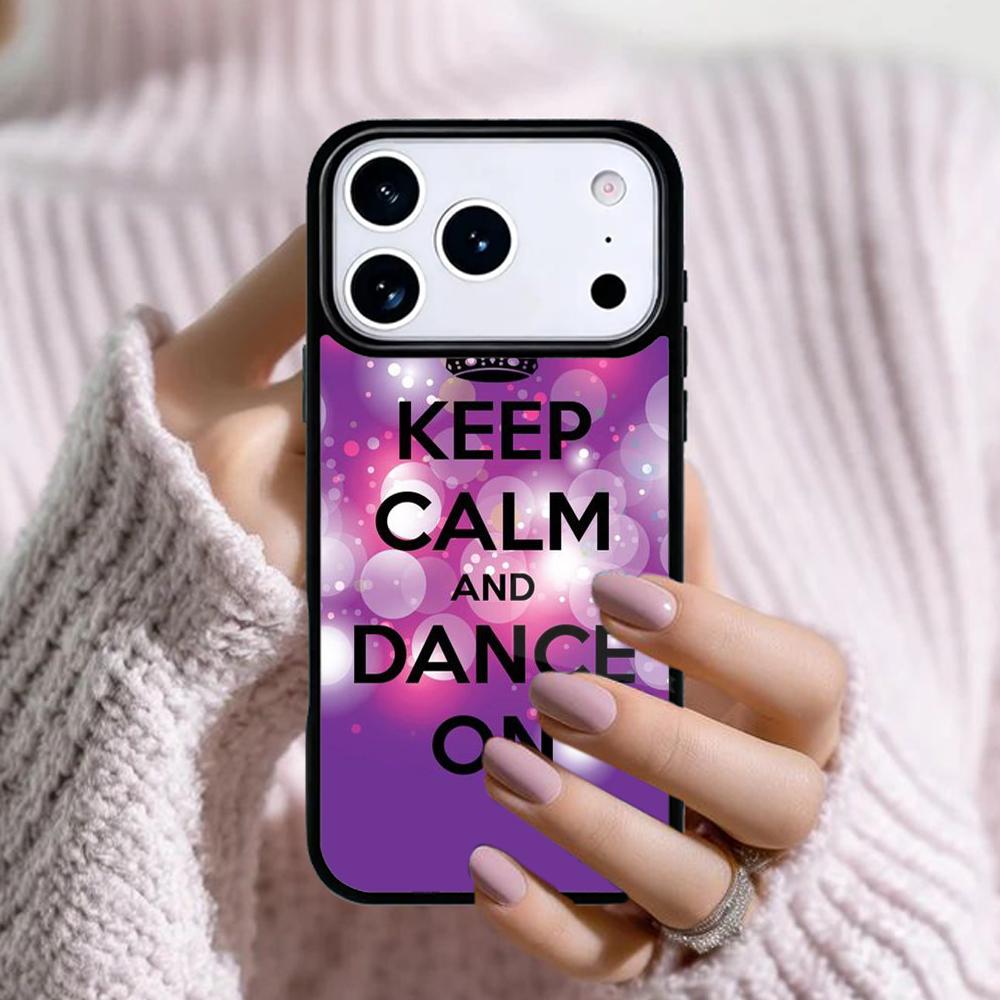 Keep Calm And Just Dance Phone Case For Apple iPhone 17 Air 16E 15 14 Plus 13 12 11 Pro Max Mini Funda Cover