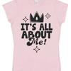 ItS All About Me T Shirt Princess Crown Birthday Party Top Or For Bride Hen Do